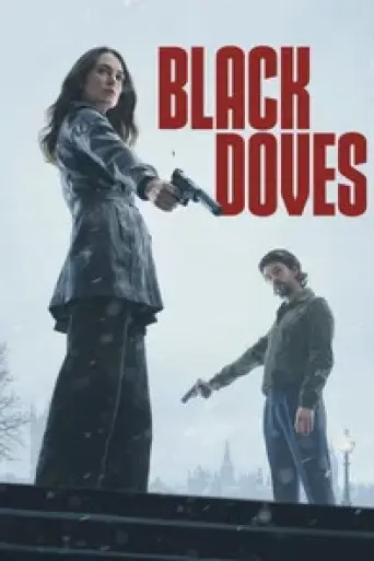 Download Black Doves Season 1 Hindi Dubbed HDRip Full Series Download Black Doves Season 1 Hindi Dubbed HDRip Full Series