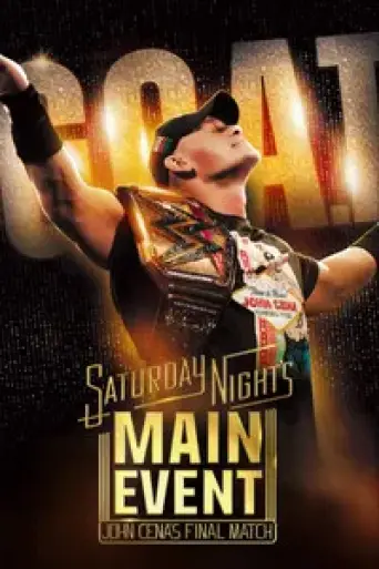 WWE Saturday Night’s Main Event – John Cena’s Fin… poster