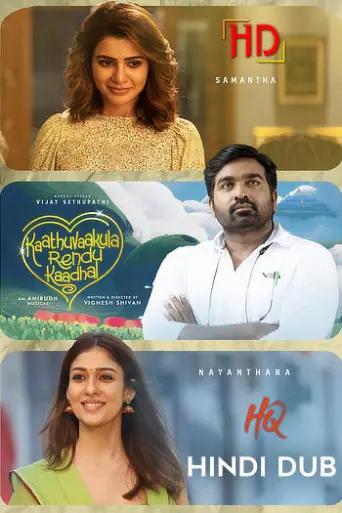 Kaathu Vaakula Rendu Kaadhal (2022) [HQ Hindi-Dub] poster
