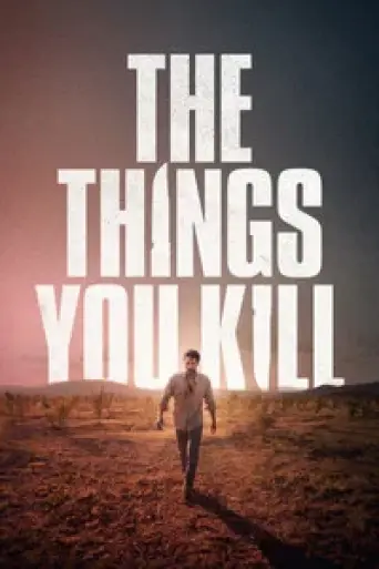 The Things You Kill (2025) poster